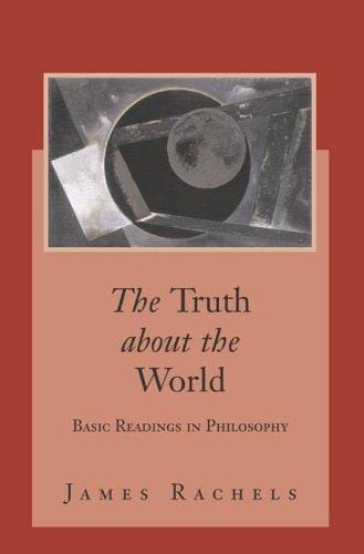 The Truth About the World: Basic Readings in Philosophy with PowerWeb