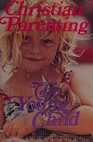 Christian parenting, the young child