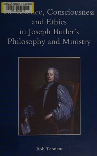 Conscience, consciousness and ethics in Joseph Butler's philosophy and ministry