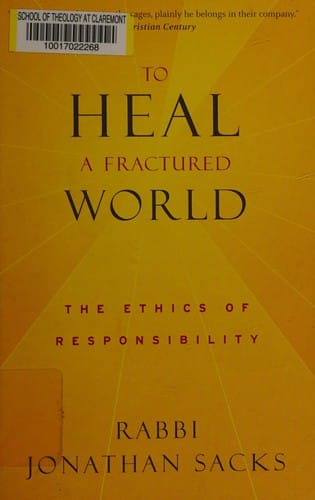 TO HEAL A FRACTURED WORLD: THE ETHICS OF RESPONSIBILITY