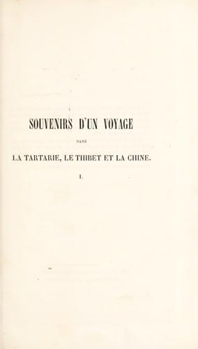 Souvenirs d'un voyage dans la Tartarie et le Thibet, pendant les années 1844, 1845 et 1846