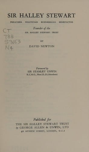Sir Halley Stewart: preacher, politician, businessman, benefactor, founder of the Sir Halley Stewart Trust