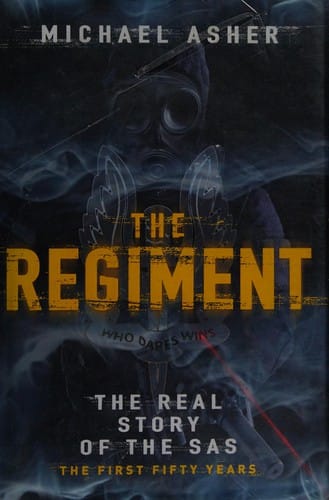 REGIMENT: THE REAL STORY OF THE SAS