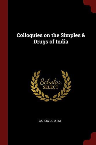 Colloquies on the simples & drugs of India