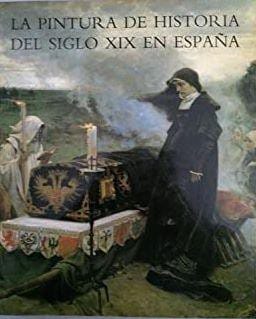 La Pintura de historia del siglo XIX en España
