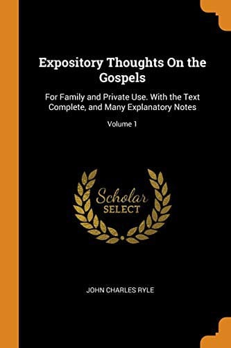 Expository thoughts on the Gospels