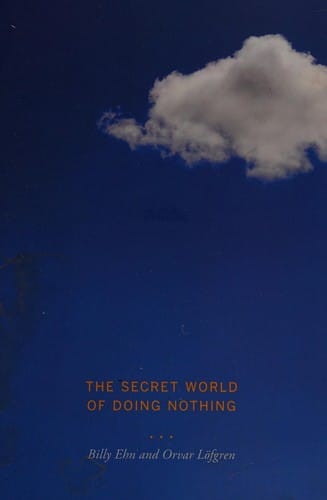 The secret world of doing nothing