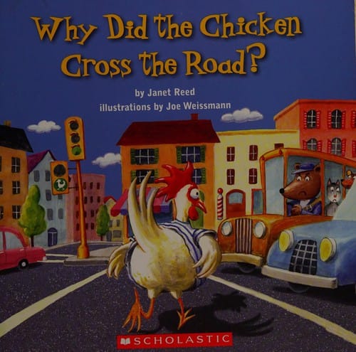 Why did the chicken cross the road?