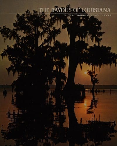 Bayous of Louisiana (The World's Wild Places)