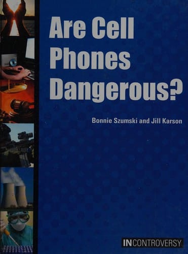 Are cell phones dangerous?