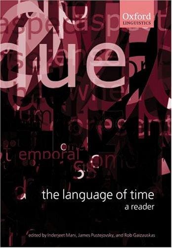LANGUAGE OF TIME: A READER; ED. BY INDERJEET MANI