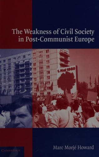 WEAKNESS OF CIVIL SOCIETY IN POST-COMMUNIST EUROPE