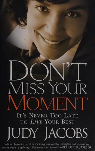 Don't miss your moment