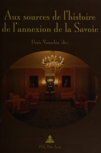 Aux sources de l'histoire de l'annexion de la Savoie