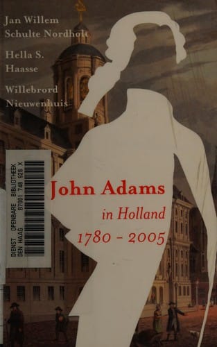 John Adams in Holland 1780-2005