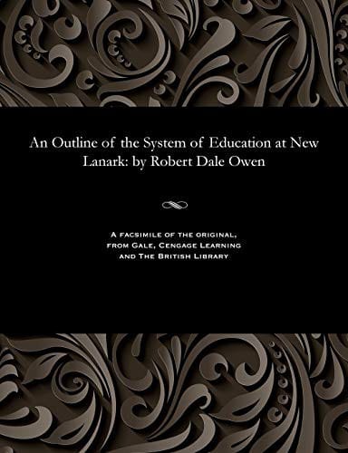 An outline of the system of education at New Lanark