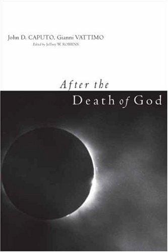 After the Death of God (Insurrections: Critical Studies in Religion, Politics, and Culture)