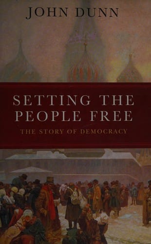 SETTING THE PEOPLE FREE: THE STORY OF DEMOCRACY