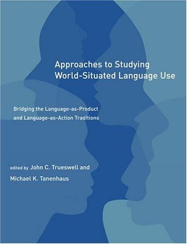 Approaches to studying world-situated language use
