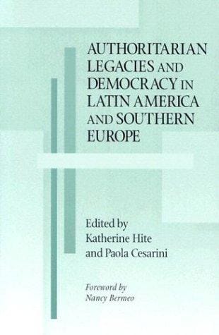 Authoritarian legacies and democracy in Latin America and Southern Europe
