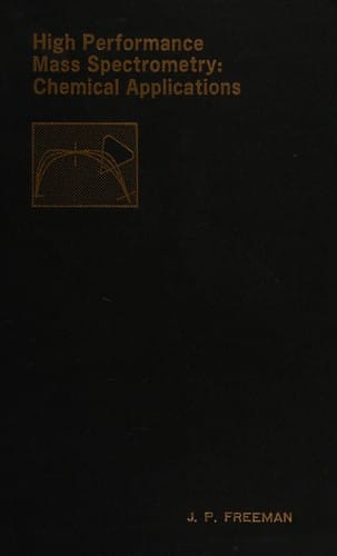 High performance mass spectrometry: Chemical applications : a symposium (ACS symposium series ; 70)