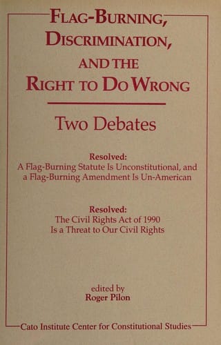 Flag-burning, discrimination, and the right to do wrong