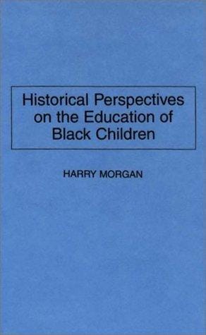 Historical perspectives on the education of black children