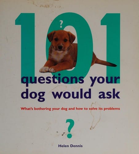 101 Questions Your Dog Would Ask