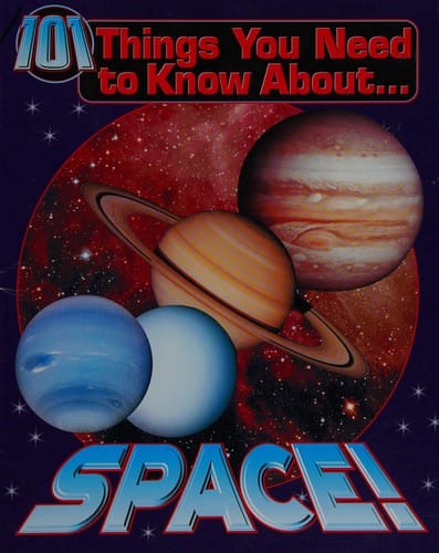 101 Things You Need to Know About Space