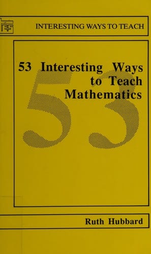 53 Interesting Ways to Teach Mathematics