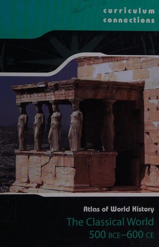 The classical world 500 BCE to AD 600  CE