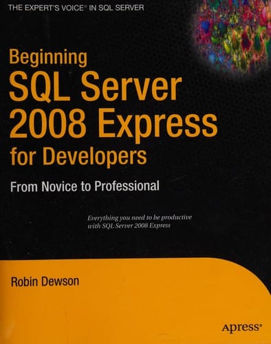 Beginning SQL server 2008 express for developers