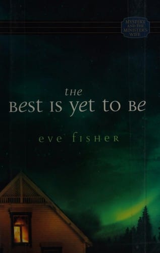 The best is yet to be