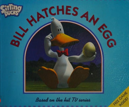 Bill Hatches an Egg ("Sitting Ducks" S.) ("Sitting Ducks")