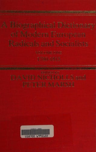 Biographical Dictionary of Modern European Radicals and Socialists