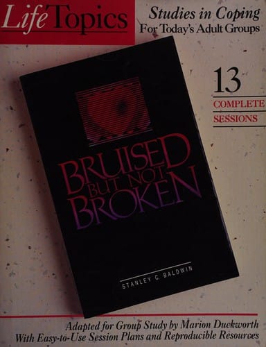 Bruised But Not Broken (Life Topics)
