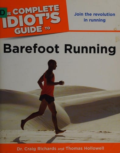 The complete idiot's guide to barefoot running