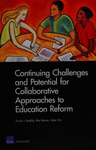 Continuing challenges and potential for collaborative approaches to education reform
