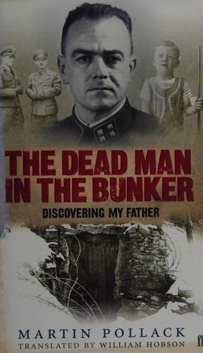 DEAD MAN IN THE BUNKER: DISCOVERING MY FATHER; TRANS. BY WILL HOBSON