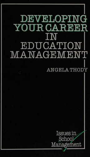 Developing Your Career in Education (Issues in School Management)
