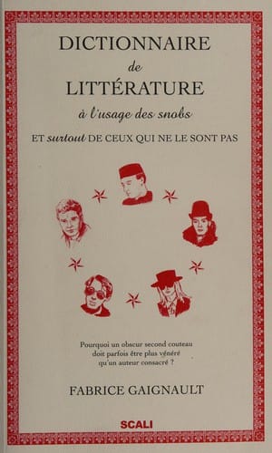 Dictionnaire de littérature à l'usage des snobs et surtout de ceux qui ne le sont pas