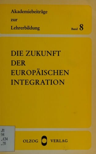 Die Zukunft der europäischen Integration