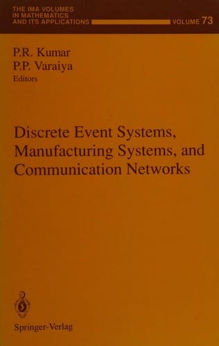 Discrete event systems, manufacturing systems, and communication networks