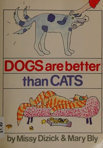 Dogs are better than cats!