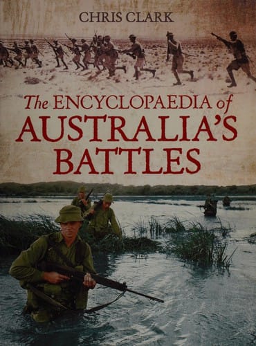 The encyclopaedia of Australia's battles