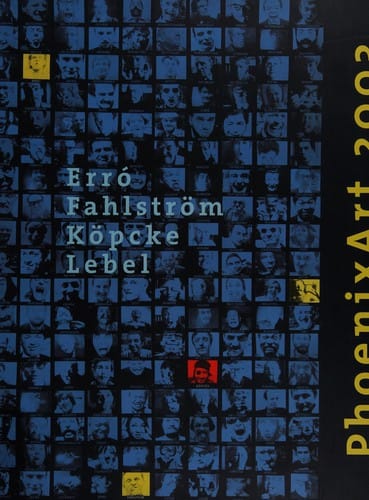 Erró, Fahlström, Köpcke, Lebel