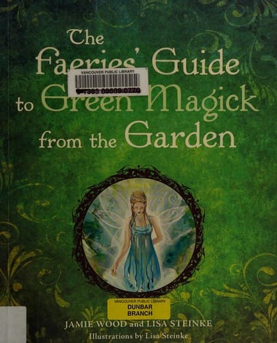The faeries' guide to green magick from the garden