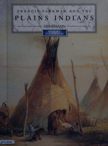 Francis Parkman and the Plains Indians