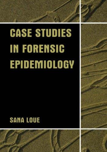 Case studies in forensic epidemiology