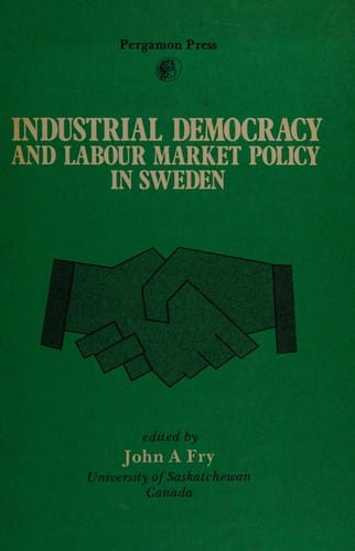 Industrial democracy and labour market policy in Sweden